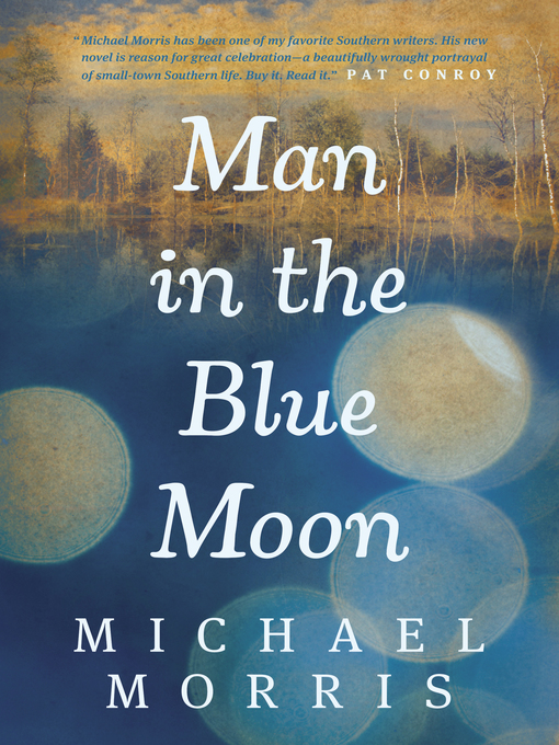 Title details for Man in the Blue Moon by Michael Morris - Available